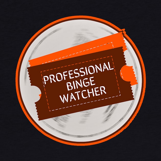 Professional Binge Watcher by Dogefellas